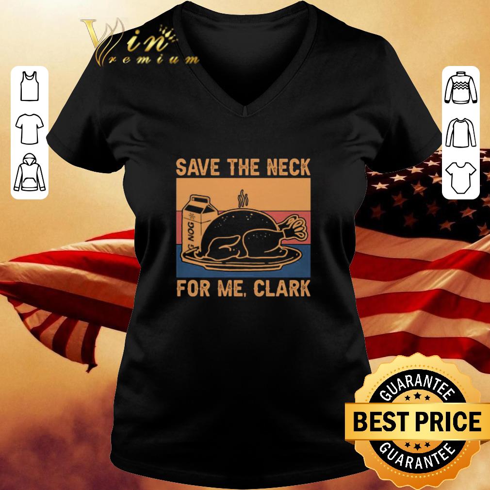 Save the neck for me clark vintage shirt 3