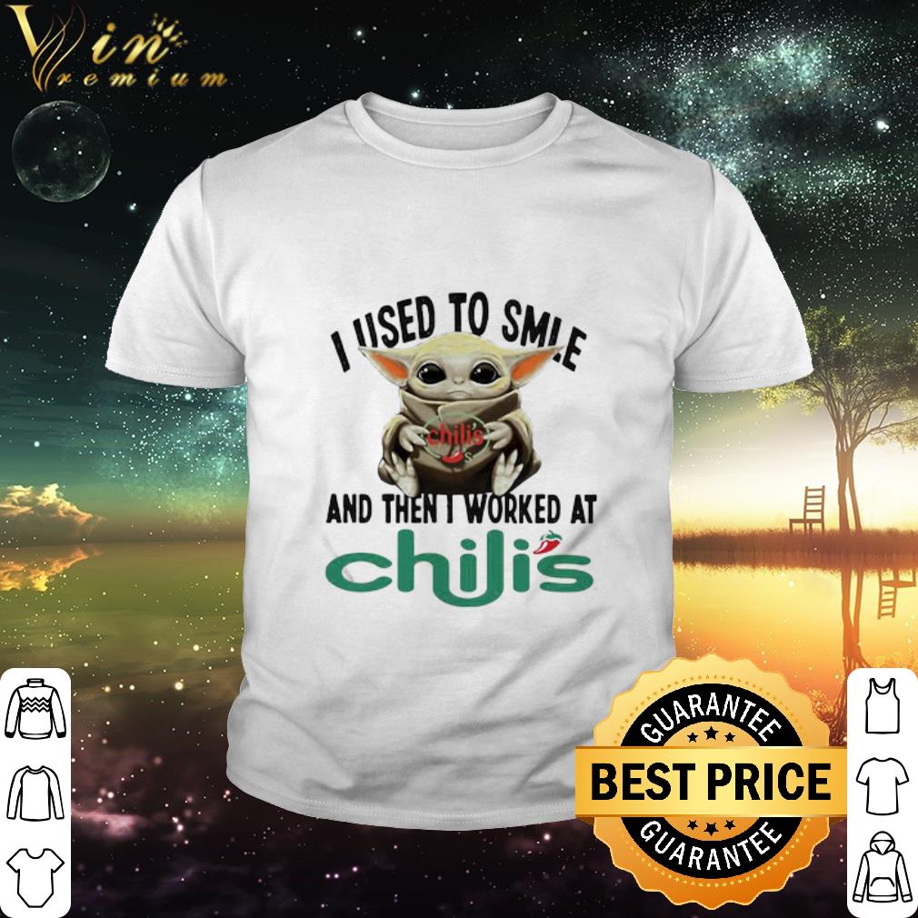 Official Star Wars Baby Yoda I Used To Smile And Then I Worked At Chili’s shirt Official Star Wars Baby Yoda I Used To Smile And Then I Worked At Chili’s shirt 2
