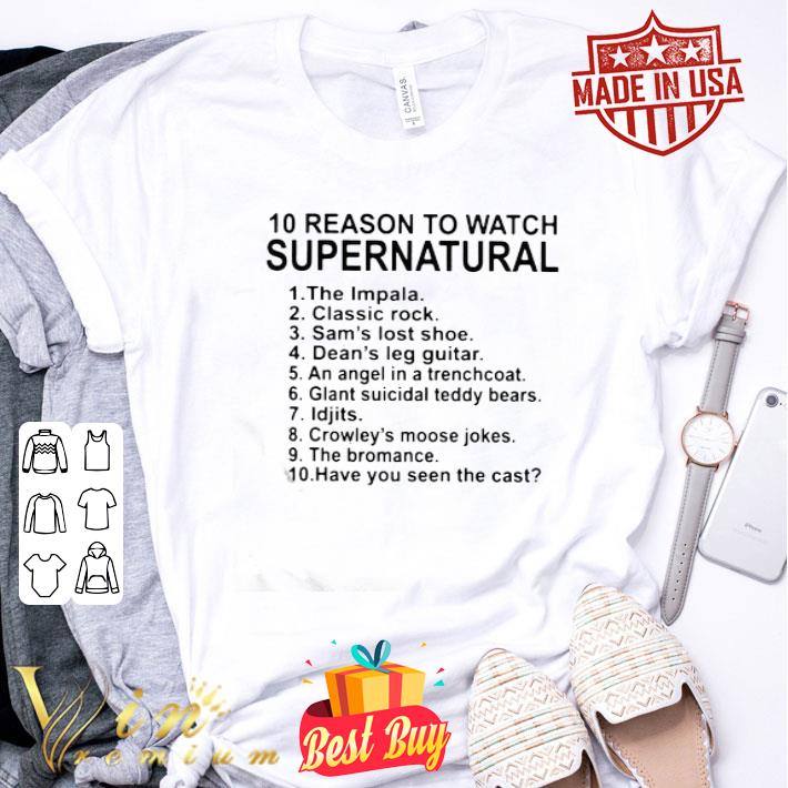 10 Reason To Watch Supernatural TV Series shirt