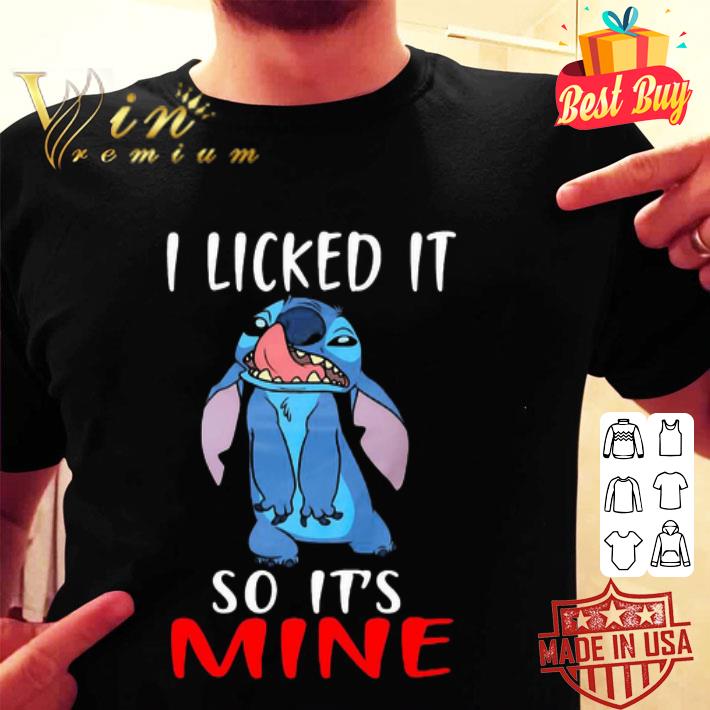 Disney Stitch I Licked It So It’s Mine shirt