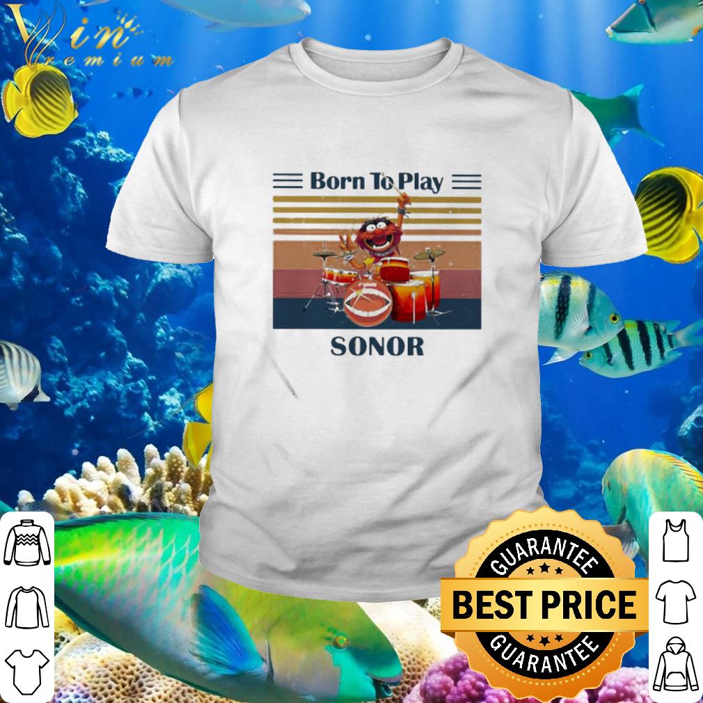Premium Vintage Muppet Drummer Born To Play Sonor shirt 2