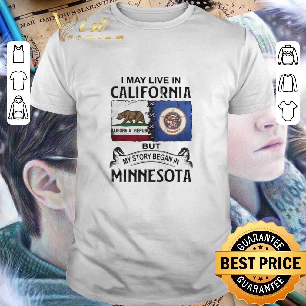 I may live in California but my story began in Hawaii shirt 6
