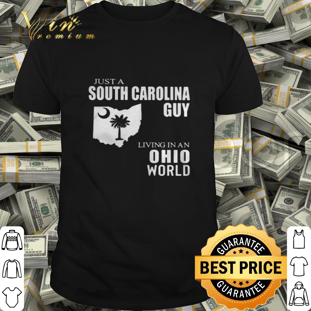 Just A South Carolina Guy Living In An Ohio World Map shirt
