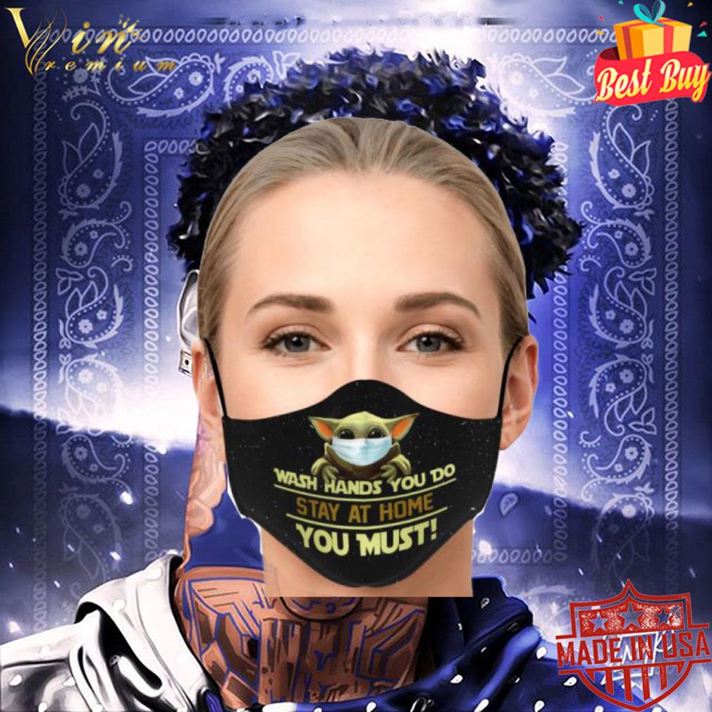 Baby Yoda Wash Hand You Do Stay At Home You Must Face Mask Baby Yoda Wash Hand You Do Stay At Home You Must Face Mask 3