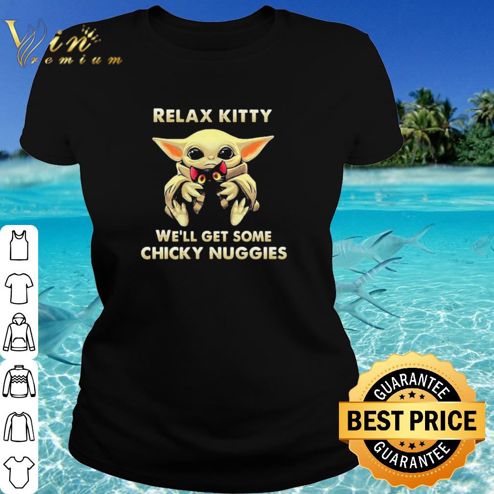 Top Baby Yoda Hug Cat Relax Kitty We’ll Get Some Chicky Nuggies shirt Top Baby Yoda Hug Cat Relax Kitty We’ll Get Some Chicky Nuggies shirt 2