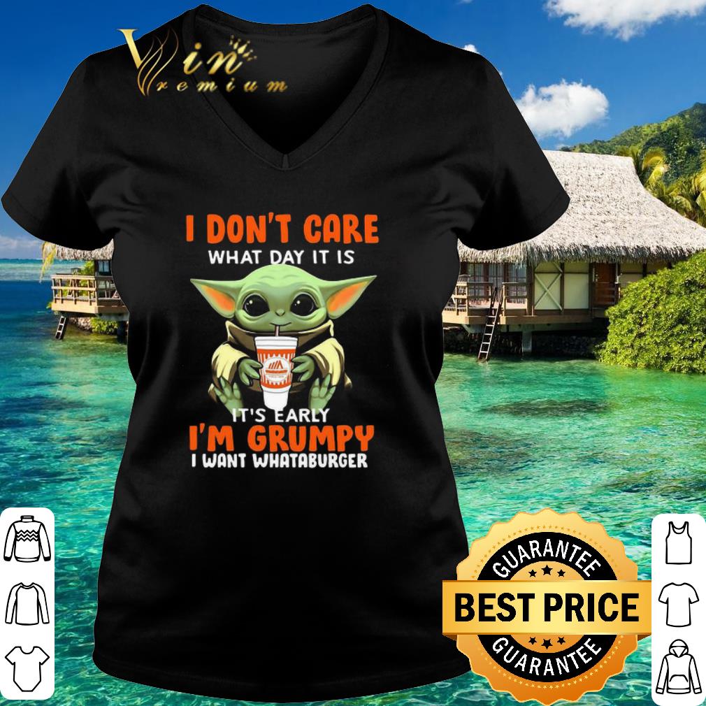 Pretty Star Wars Baby Yoda I Don’t Care What Day It Is I’m Grumpy I Want Whataburger shirt Pretty Star Wars Baby Yoda I Don’t Care What Day It Is I’m Grumpy I Want Whataburger shirt 3