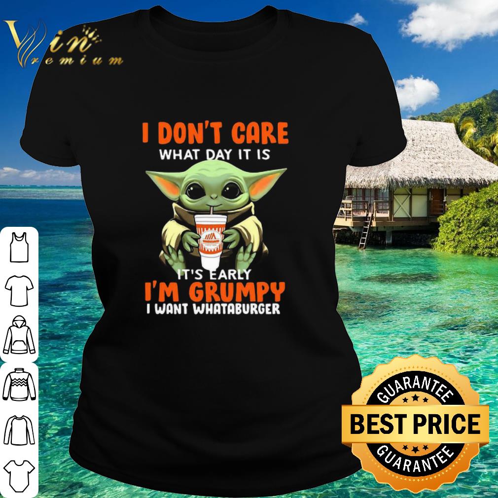 Pretty Star Wars Baby Yoda I Don’t Care What Day It Is I’m Grumpy I Want Whataburger shirt Pretty Star Wars Baby Yoda I Don’t Care What Day It Is I’m Grumpy I Want Whataburger shirt 2