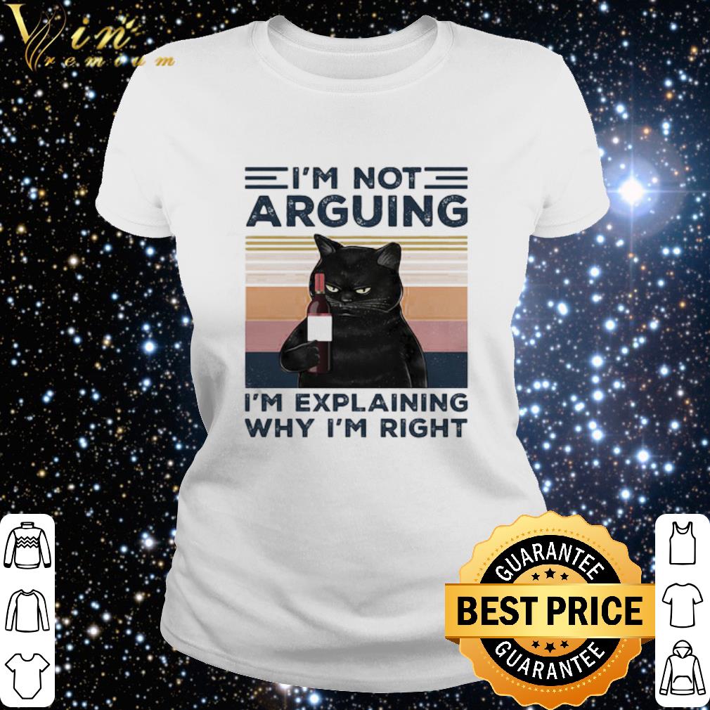 Original Vintage Black Cat I’m Not Arguing I’m Explaining Why I’m Right shirt 3