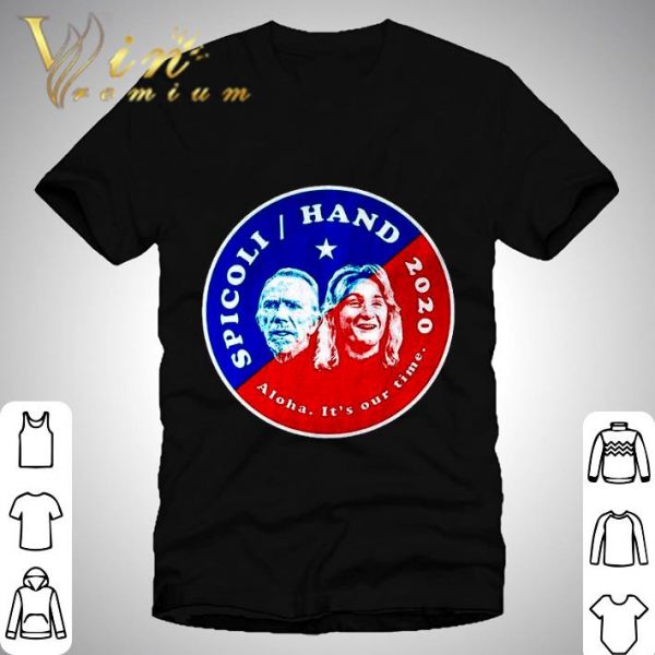 Jeff Spicoli Hand 2020 Aloha It's Our Time shirt 1