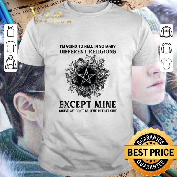 Funny Satan logo i'm going to hell in so many different religions shirt 1