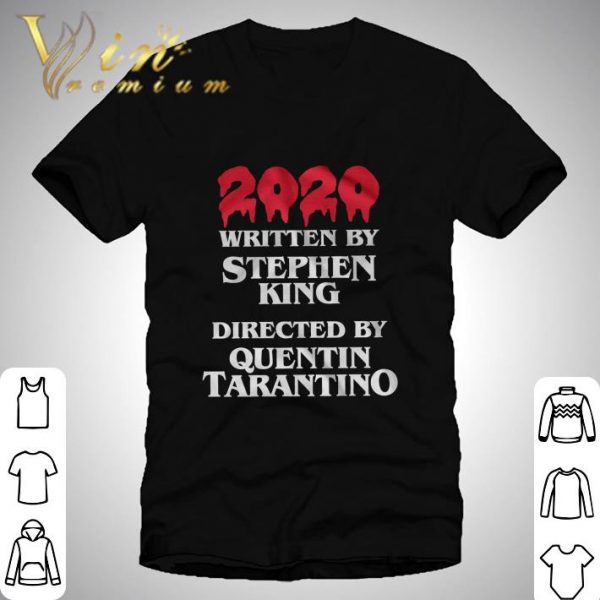 2020 Written By Stephen King Directed By Quentin Tarantino shirt 1