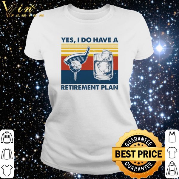 Cool Vintage Golf yes I do have a Retirement Plan shirt 3