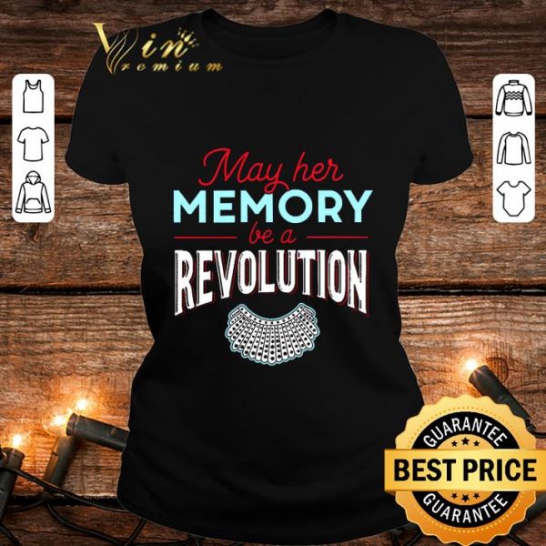 Hot Ruth Bader Ginsburg may her memory be a revolution shirt 2