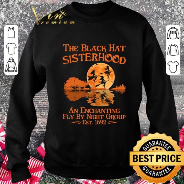 Original Witch The Black Hat Sisterhood An Enchanting Fly By Night Group shirt 3