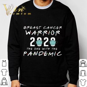 Friends Breast Cancer warrior 2020 the one with the pandemic shirt 5