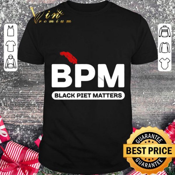Original BPM Black Piet Matters Black Lives Matter shirt 1