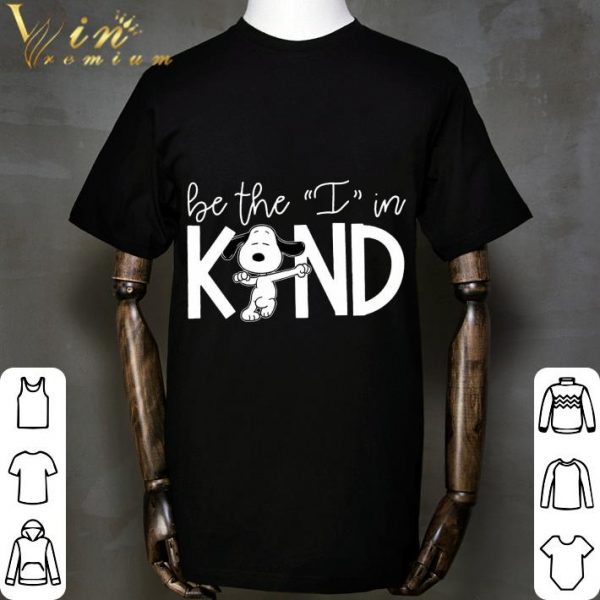 Snoopy Be the I in kind shirt 2