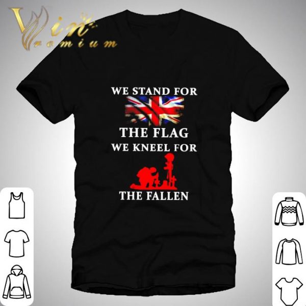 We stand for the flag we kneel for the fallen American flag shirt 1