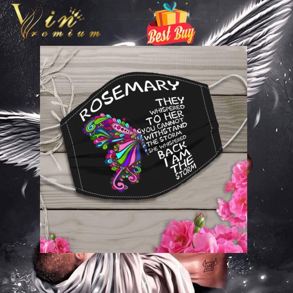 Butterfly Rosemary they whispered to her you cannot withstand face mask 1