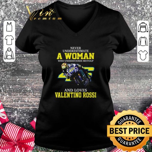 Official Never underestimate a woman who understands motoGP Valentino Rossi shirt 2