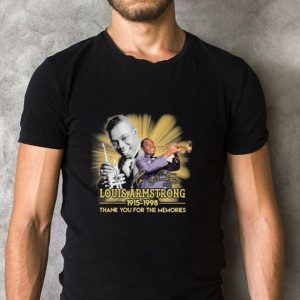 Nice Louis Armstrong 1915 1998 thank you for the memories signature shirt 4