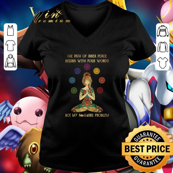 Premium Yoga girl the path of inner peace begins with four words not my shirt 2