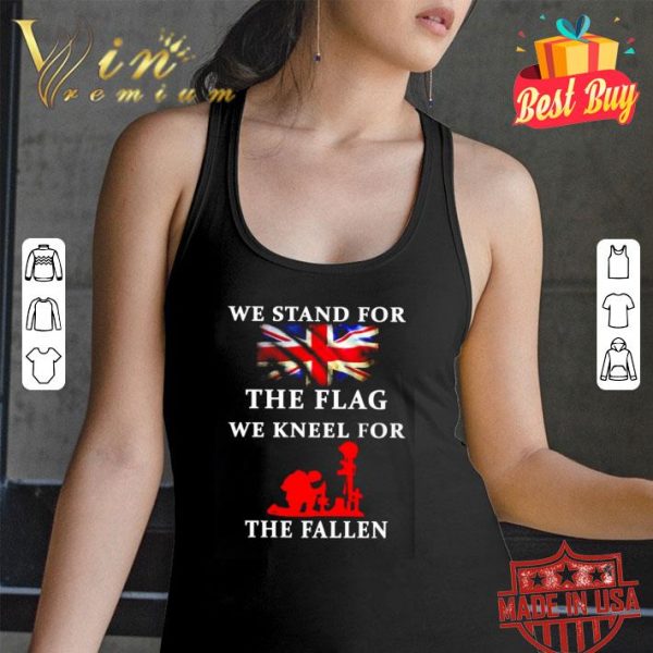 Awesome We stand for the flag we kneel for the fallen American flag shirt 3
