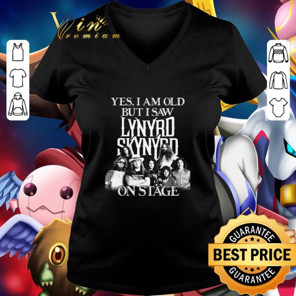 Awesome Yes i am old but i saw Lynyrd Skynyrd on stage shirt 2