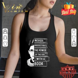 RBG Never Underestimate The Power Of A Girl With A Book shirt 5