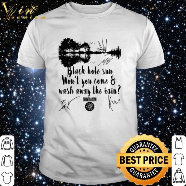 Cool Black hole sun won’t you come and wash away the rain shirt 1