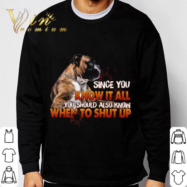 Pitbull since you know it all you should also know when to shut up shirt 3
