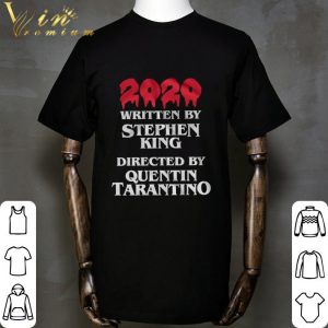 2020 Written By Stephen King Directed By Quentin Tarantino shirt 4
