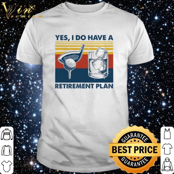 Cool Vintage Golf yes I do have a Retirement Plan shirt 1