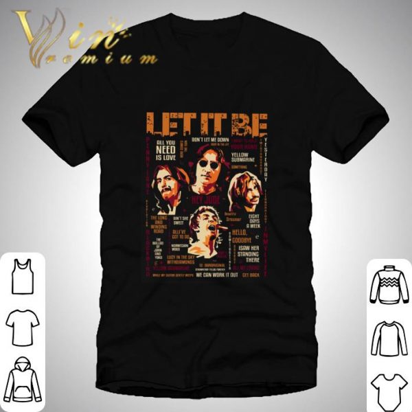 The Beatles Let it be all you need is love don't let me down shirt 1