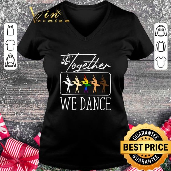 Original Together we dance ballet LGBT Black Lives Matter shirt 2
