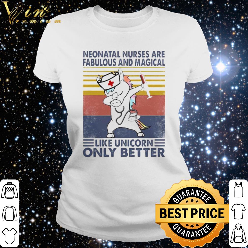 Nice Neonatal nurses are fabulous and magical like unicorn only better vintage shirt 3