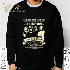 Everybody has an addiction mine just happens to be Pink Floyd shirt 5
