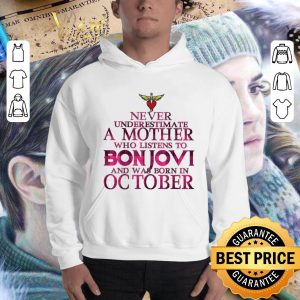 Hot Never underestimate a mother who listens to Bon Jovi born in october shirt 5