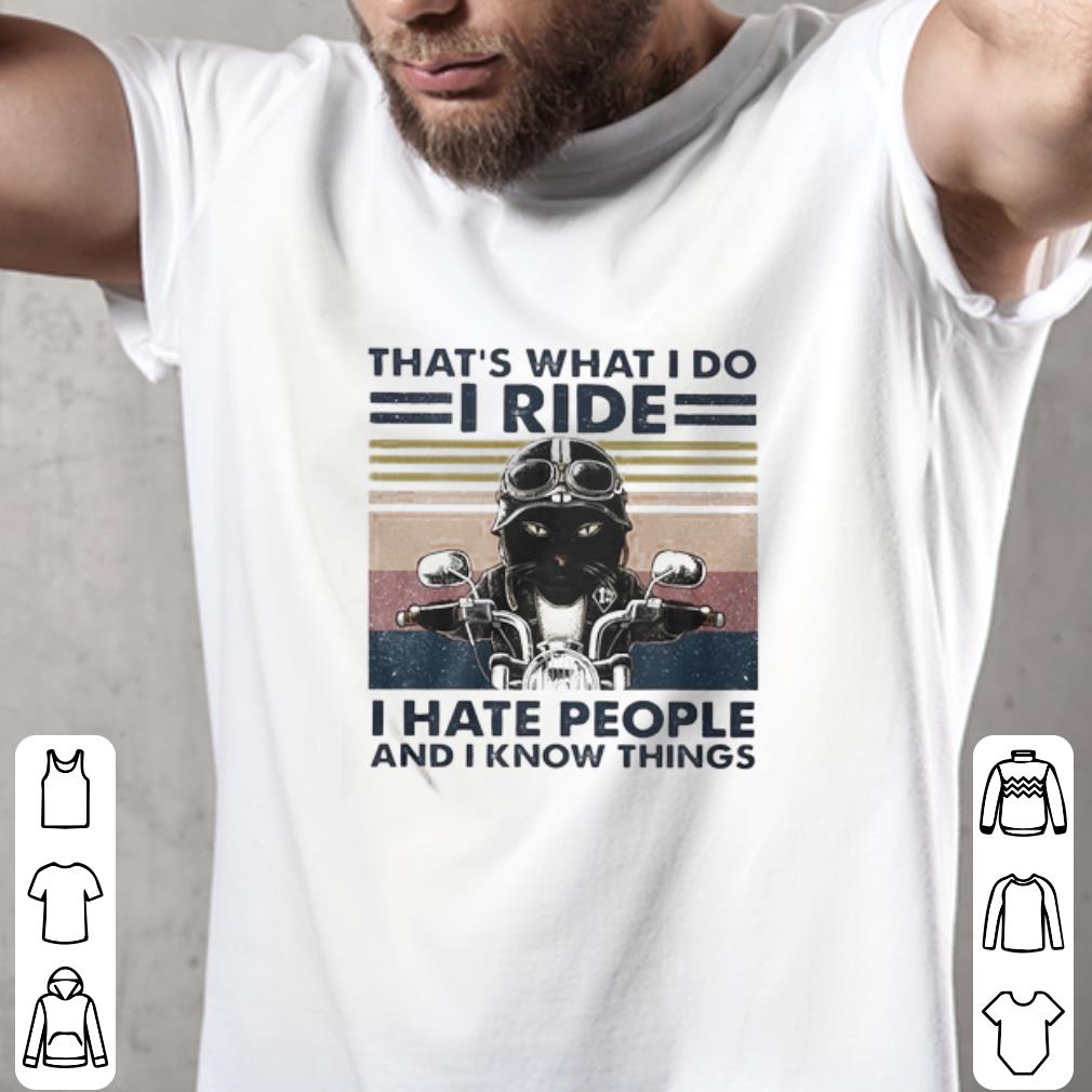 Hot Cat riding motorcycle that’s what I do I ride I hate people and I know things vintage shirt 2