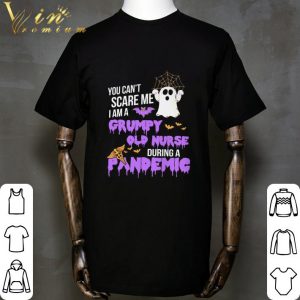 Boo You can't scare me i am a Grumpy old nurse during pandemic shirt 4