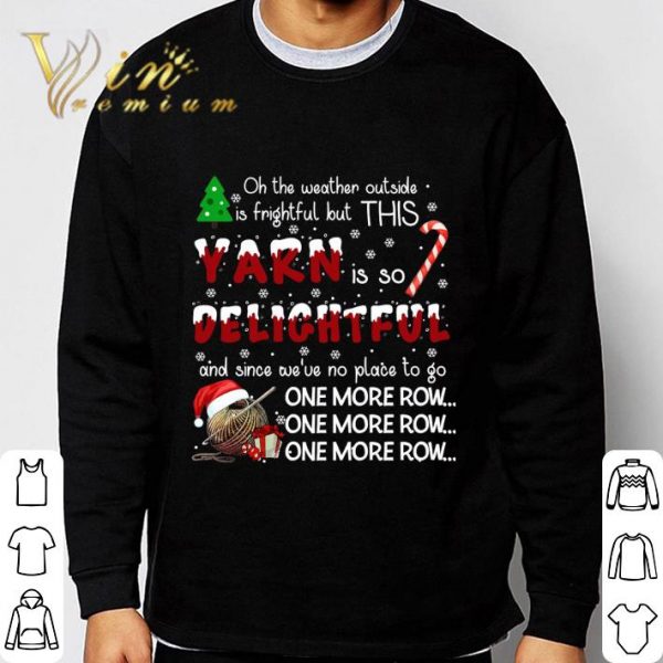Crochet Oh the weather outside is frightful but this yarn Christmas shirt 3