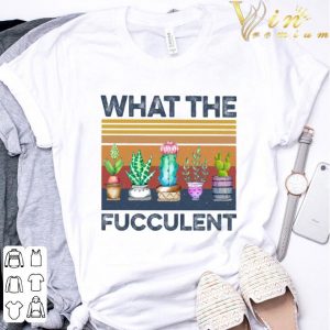 Cactus Garden What The Fucculent Vintage shirt 5