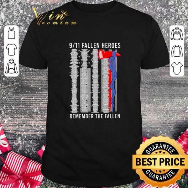 Premium Firefighters Remember The Fallen 9 11 Fallen Heroes shirt 1