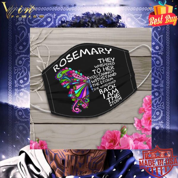 Butterfly Rosemary they whispered to her you cannot withstand face mask 3