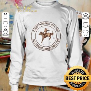 Awesome Everything will kill you so choose something fun shirt 5