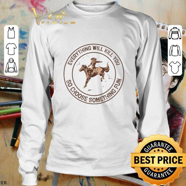Awesome Everything will kill you so choose something fun shirt 3