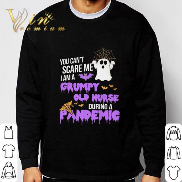 Boo You can't scare me i am a Grumpy old nurse during pandemic shirt 3