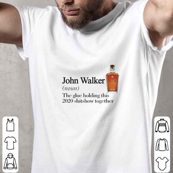 Awesome John Walker noun the glue holding this 2020 shitshow together shirt 2