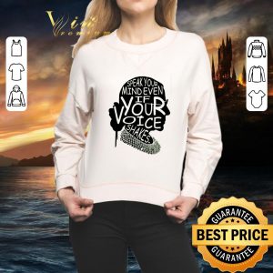 Hot RIP Ruth Bader Ginsburg speak your mind even if your voice shakes shirt 4