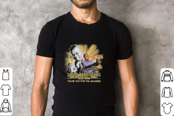 Nice Louis Armstrong 1915 1998 thank you for the memories signature shirt 2